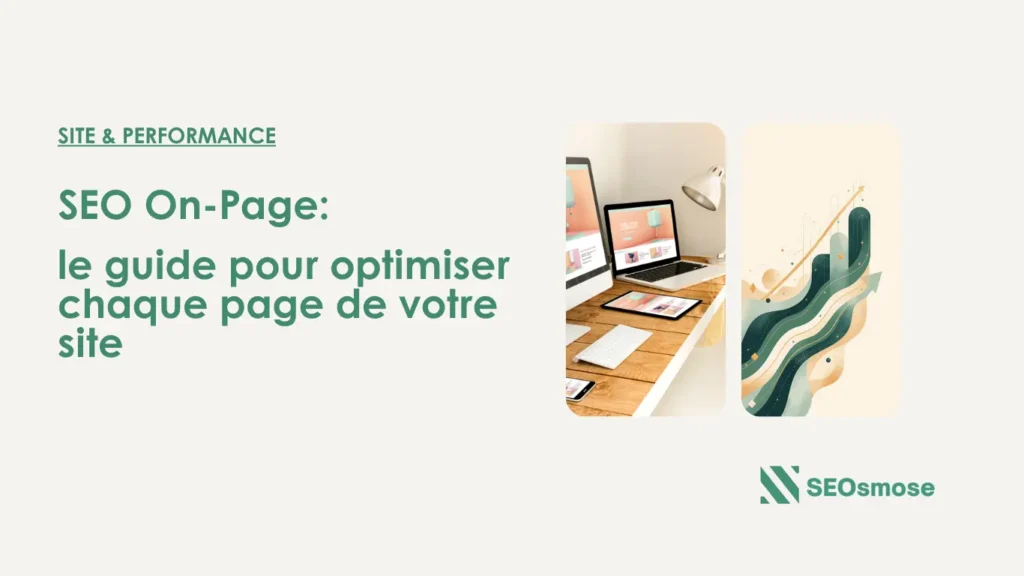 SEO on-page : le guide pour optimiser chaque page de votre site