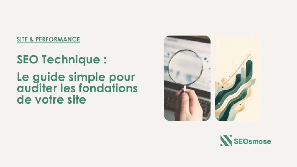 SEO technique : le guide simple pour auditer les fondations de votre site