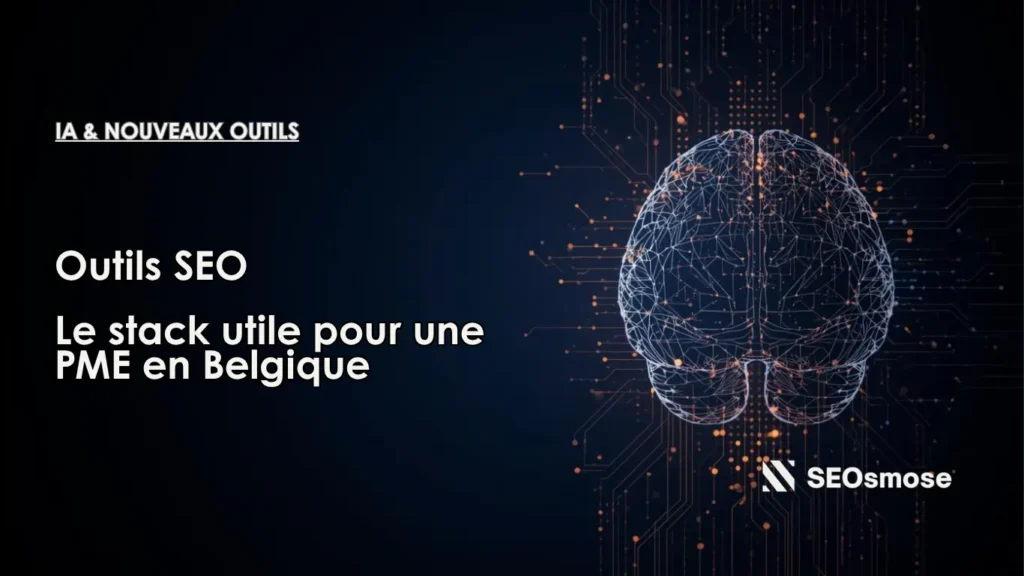 Mes 5 Outils SEO : le stack utile pour une PME en Belgique
