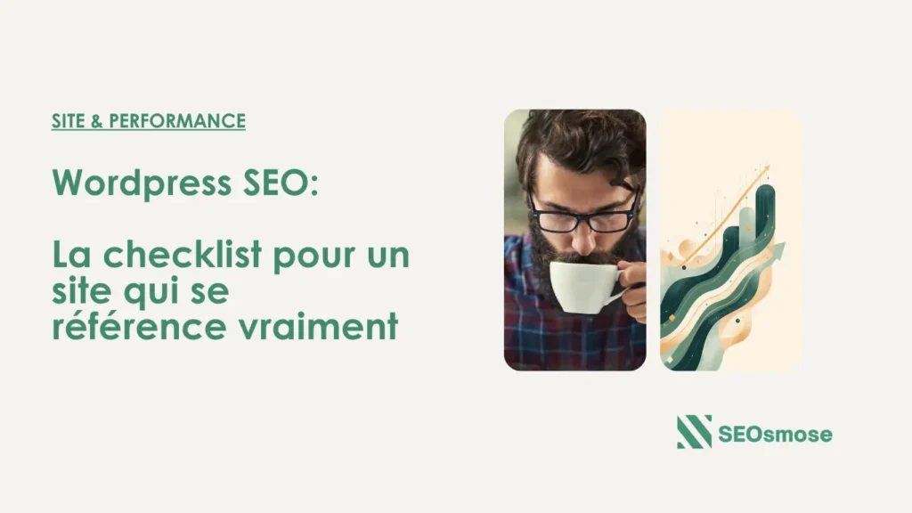 WordPress SEO : la checklist pour un site qui se référence vraiment